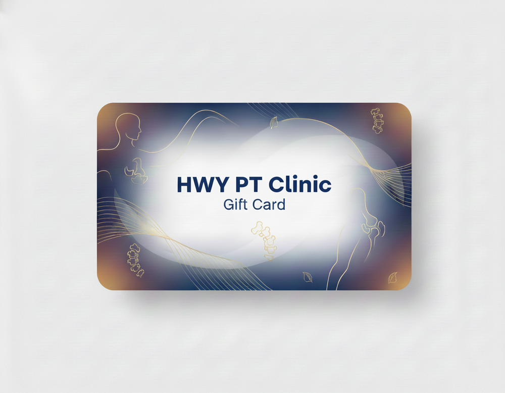HWY PT Clinic Gift Card – The Perfect Gift for Wellness & Recovery