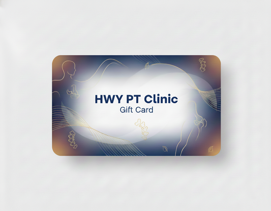 HWY PT Clinic Gift Card – The Perfect Gift for Wellness & Recovery